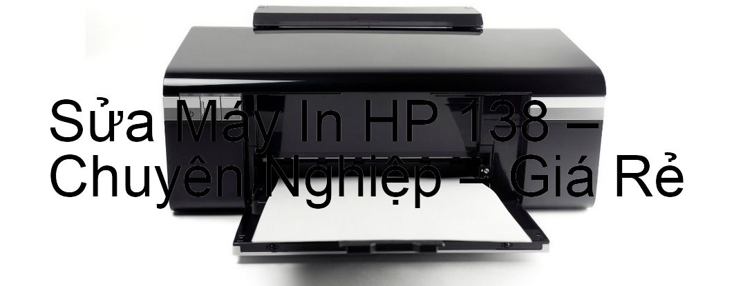 Sửa Máy In HP 138